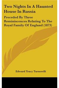 Two Nights in a Haunted House in Russia