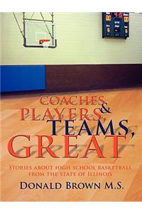 Great Teams, Players, & Coaches