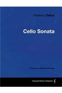 Frederick Delius - Cello Sonata - A Score for Piano and Cello