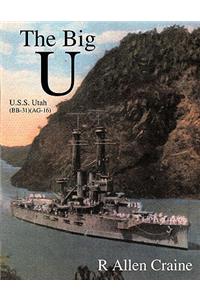 Big U: U.S.S. Utah (BB-31) (AG-16)