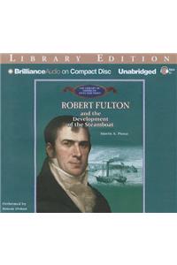 Robert Fulton and the Development of the Steamboat