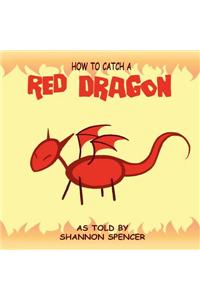 How to Catch a Red Dragon