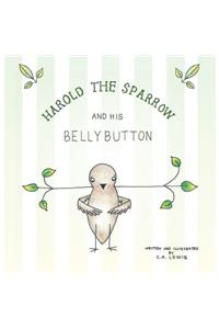 Harold the Sparrow and His Bellybutton