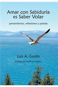 Amar Con Sabiduria Es Saber Volar