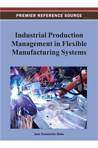 Industrial Production Management in Flexible Manufacturing Systems