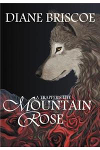A Trapper's Life Mountain Rose