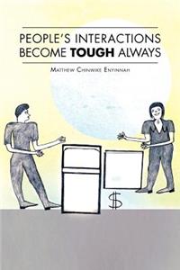 People's Interactions Become Tough Always