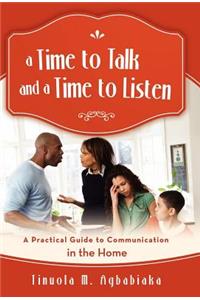 Time to Talk and a Time to Listen