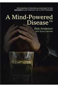 Mind-Powered Disease(TM)