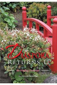 The Diaspora Returns II, the Healing Continues