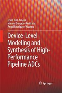 Device-Level Modeling and Synthesis of High-Performance Pipeline Adcs