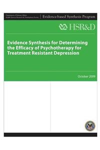 Evidence Synthesis for Determining The Efficacy of Psychotherapy for Treatment Resistant Depression