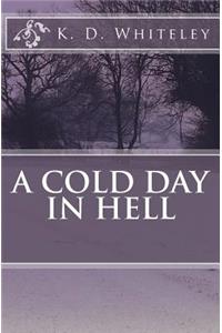 A Cold Day in Hell