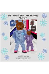 It's Never Too Late to Say, Sorry