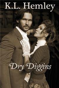 Dry Diggins (Fortune Out West Series - Book Three)