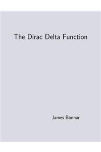The Dirac Delta Function