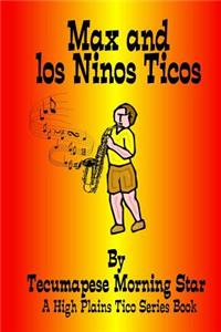Max and Los Ninos Ticos