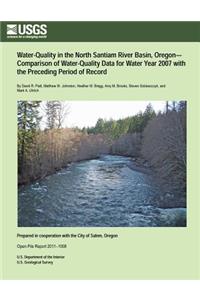 Water-Quality in the North Santiam River Basin, Oregon-Comparison of Water-Quality Data for Water Year 2007 with the Preceding Period of Record