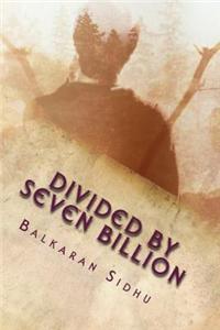 Divided by Seven Billion