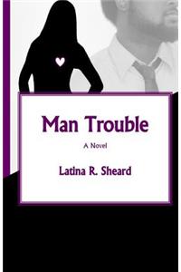 Man Trouble