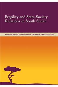 Fragility and State-Society Relations in South Sudan