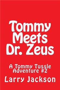Tommy Meets Dr. Zeus