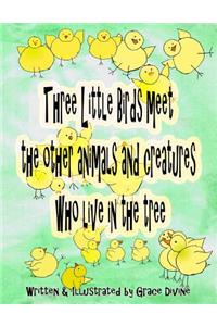 Three Little Birds meet the other animals and creatures who live in the tree