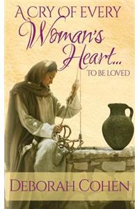 A Cry of Every Woman's Heart ... to be loved
