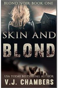 Skin and Blond