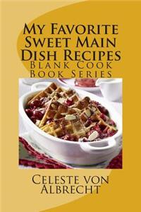 My Favorite Sweet Main Dish Recipes