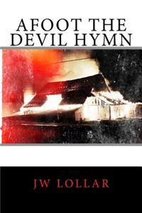 Afoot the Devil Hymn