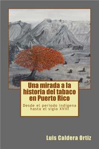 mirada a la historia del tabaco en Puerto Rico