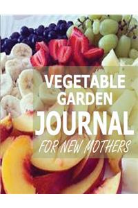 Vegetable Garden Journal For New Mothers