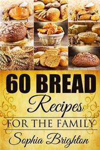 60 Bread Recipes