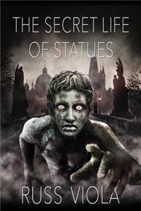 Secret Life of Statues