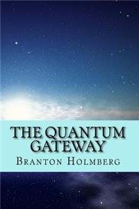 The Quantum Gateway