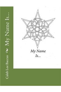 My Name Is...