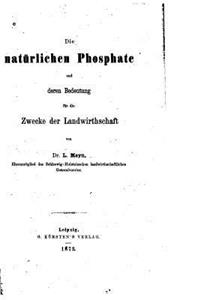 natürlichen Phospate und deren Bedeutung für die Zwecke der Landwirthschaft