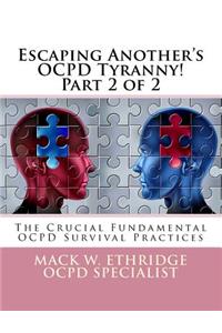 Escaping Another's OCPD Tyranny! Part 2 of 2