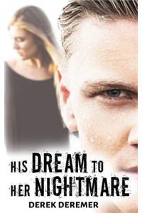 His Dream to Her Nightmare