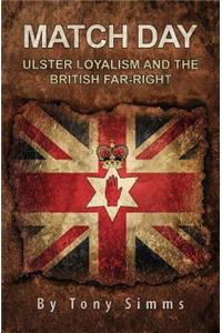 Match Day - Ulster Loyalism And The British Far-Right