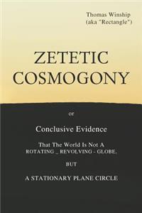 Zetetic Cosmogony