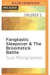 Fangtastic Sleepover & the Broomstick Battle