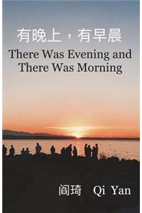 There Was Evening and There Was Morning