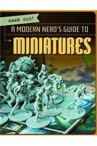 A Modern Nerd's Guide to Miniatures