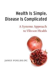 Health Is Simple, Disease Is Complicated