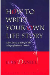 How to Write Your Own Life Story