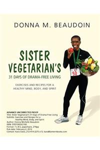 Sister Vegetarian's 31 Days of Drama-Free Living