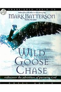 Wild Goose Chase: Rediscover the Adventure of Pursuing God