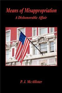 Means of Misappropriation - A Dishonorable Affair